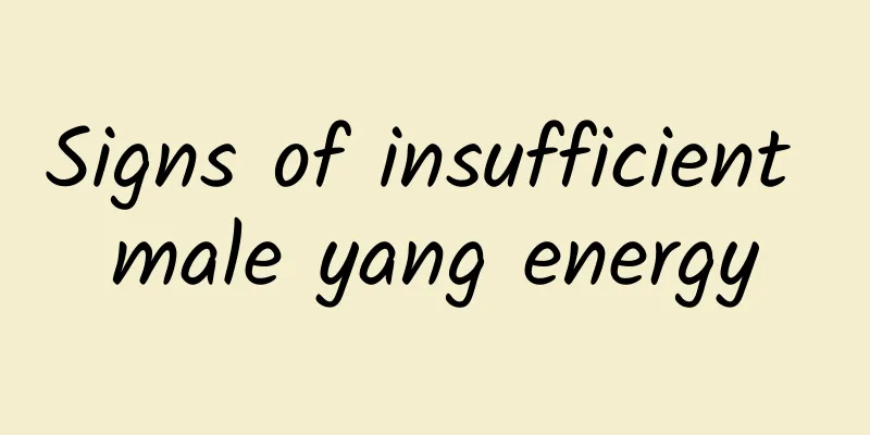 Signs of insufficient male yang energy