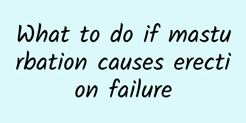 What to do if masturbation causes erection failure