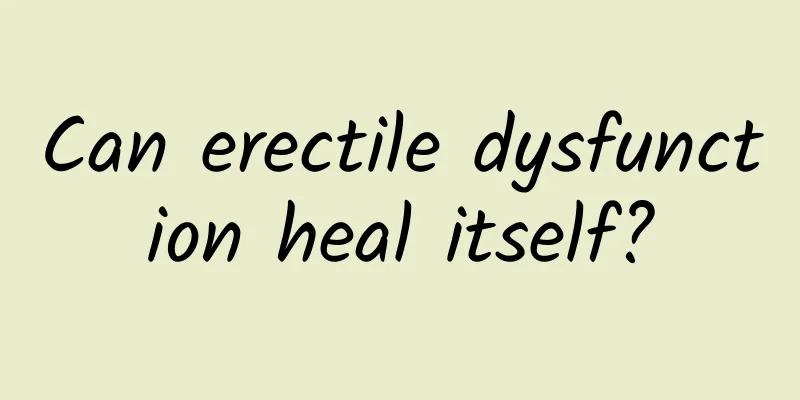 Can erectile dysfunction heal itself?