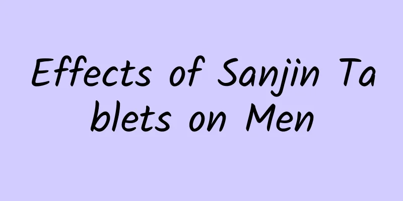 Effects of Sanjin Tablets on Men