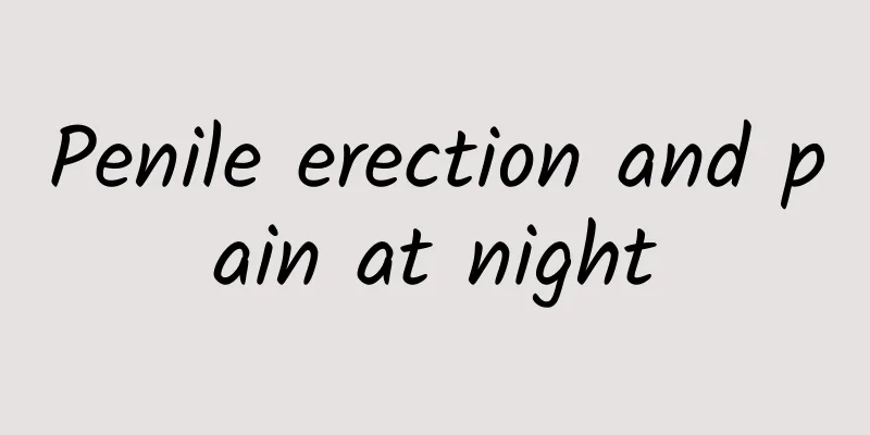 Penile erection and pain at night
