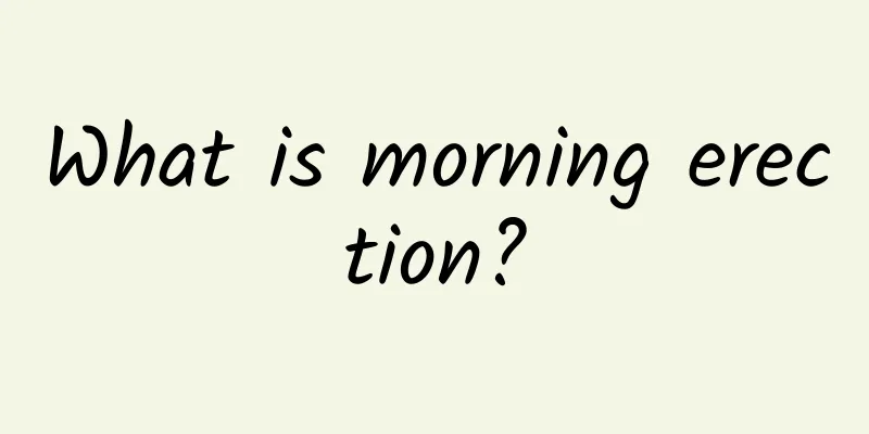 What is morning erection?