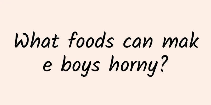 What foods can make boys horny?