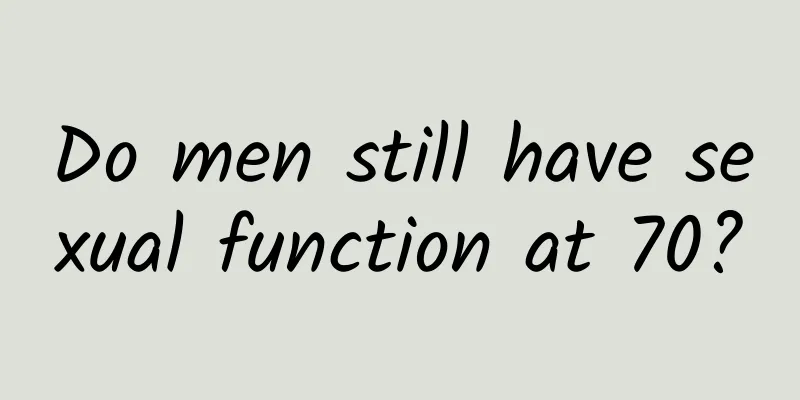 Do men still have sexual function at 70?