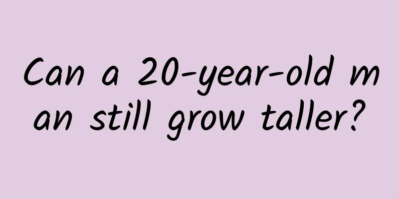 Can a 20-year-old man still grow taller?