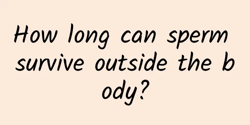 How long can sperm survive outside the body?