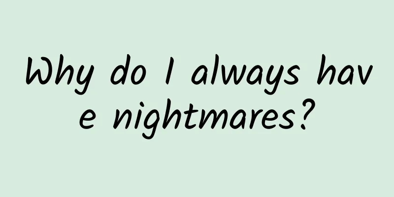 Why do I always have nightmares?