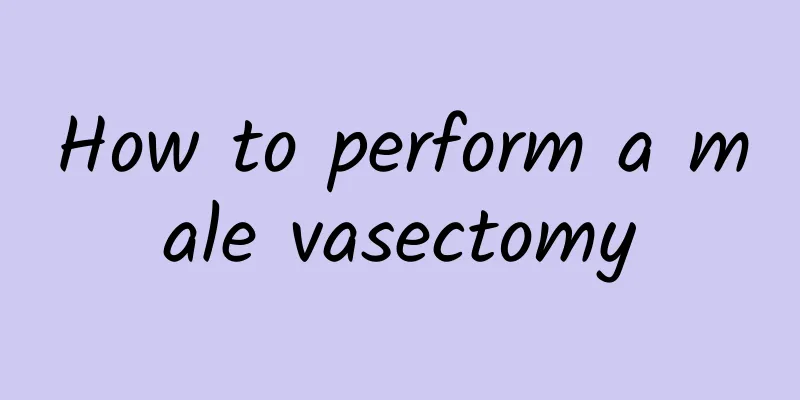 How to perform a male vasectomy