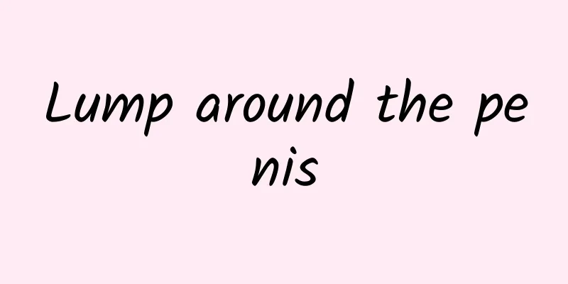 Lump around the penis