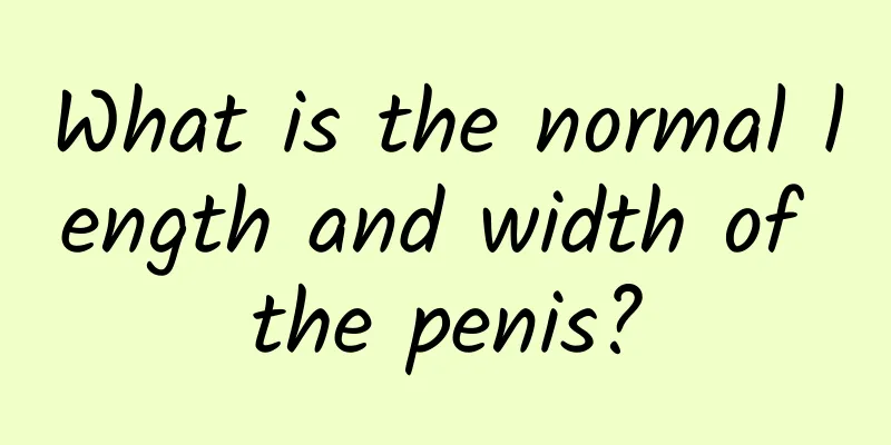 What is the normal length and width of the penis?