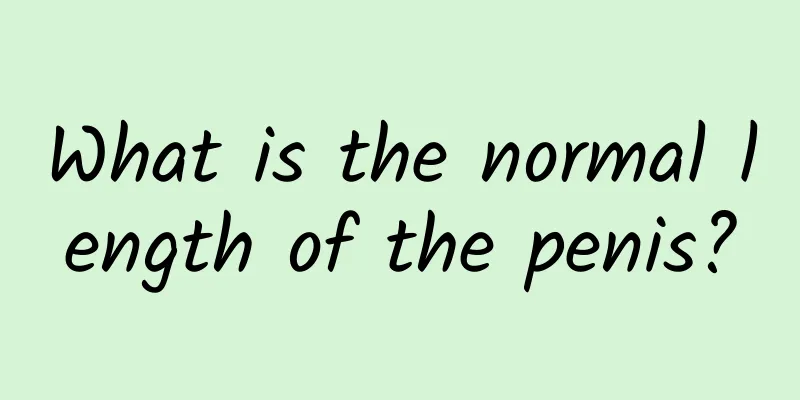 What is the normal length of the penis?