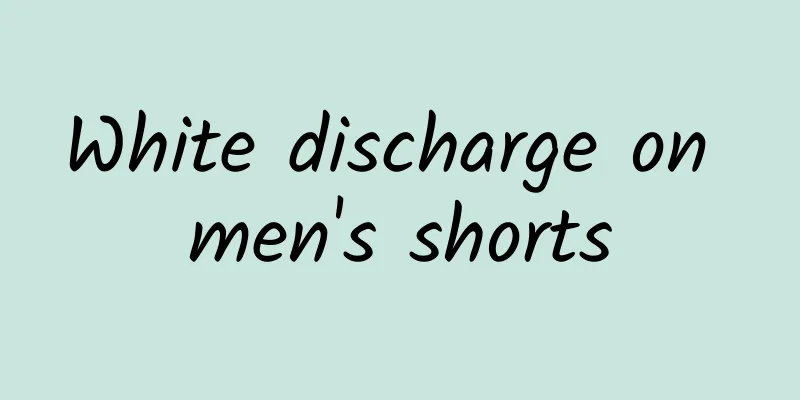 White discharge on men's shorts