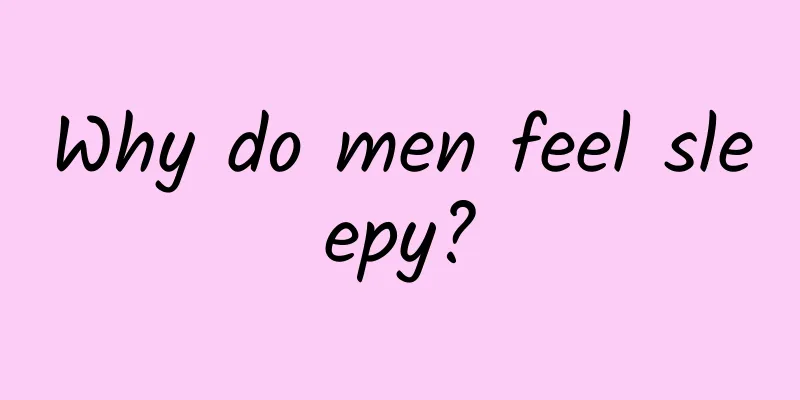 Why do men feel sleepy?