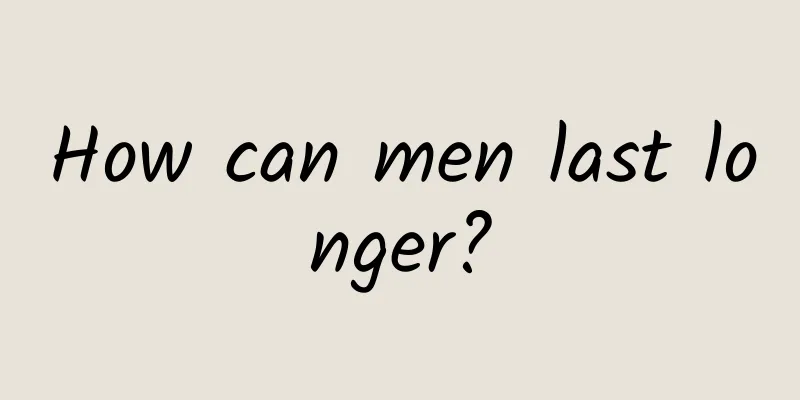 How can men last longer?