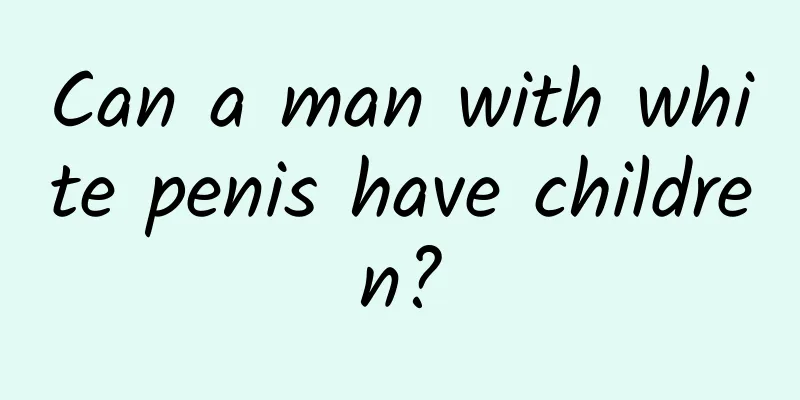 Can a man with white penis have children?