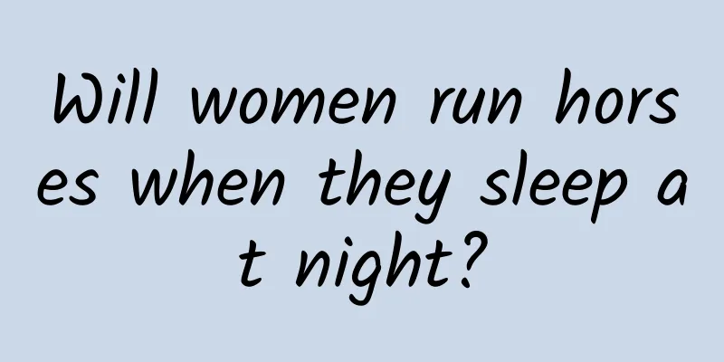 Will women run horses when they sleep at night?