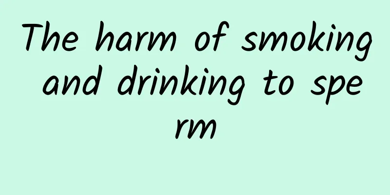 The harm of smoking and drinking to sperm