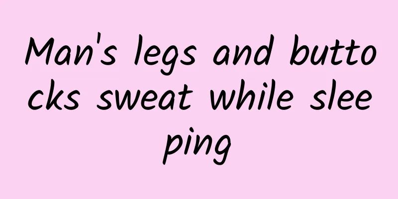 Man's legs and buttocks sweat while sleeping