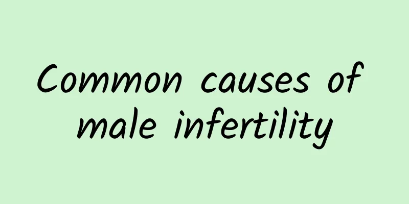 Common causes of male infertility