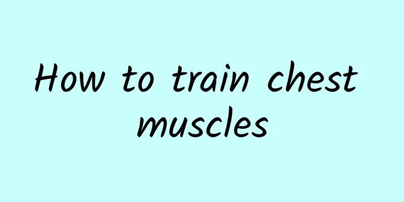 How to train chest muscles