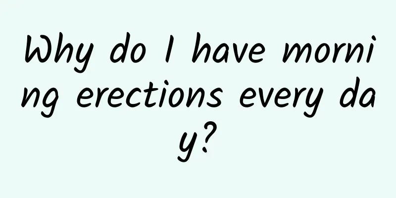Why do I have morning erections every day?