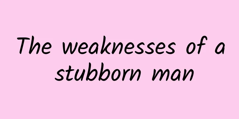The weaknesses of a stubborn man