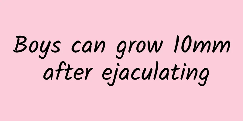 Boys can grow 10mm after ejaculating