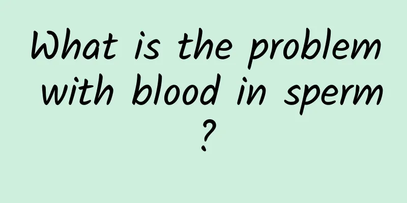 What is the problem with blood in sperm?