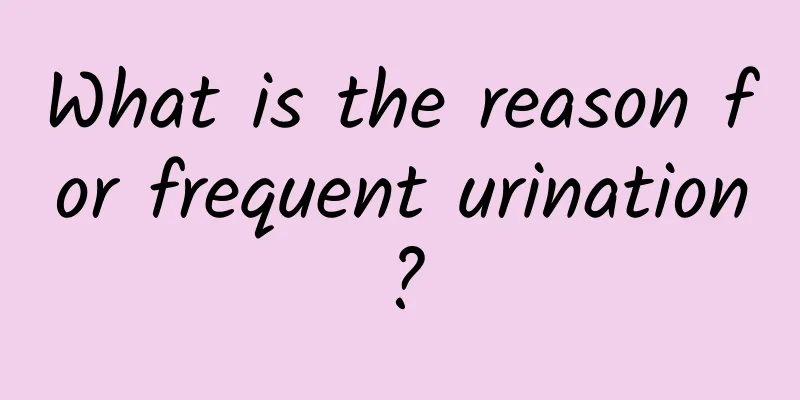 What is the reason for frequent urination?