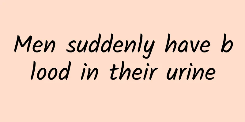 Men suddenly have blood in their urine