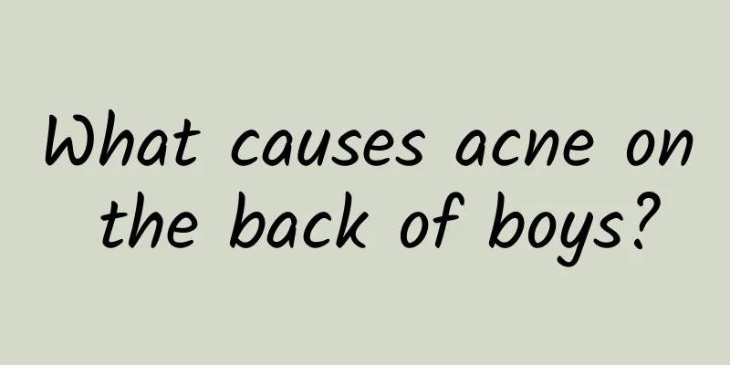 What causes acne on the back of boys?