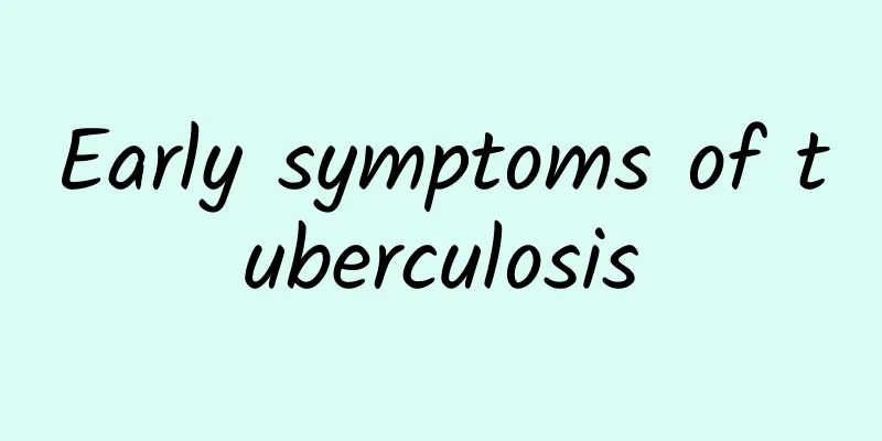 Early symptoms of tuberculosis
