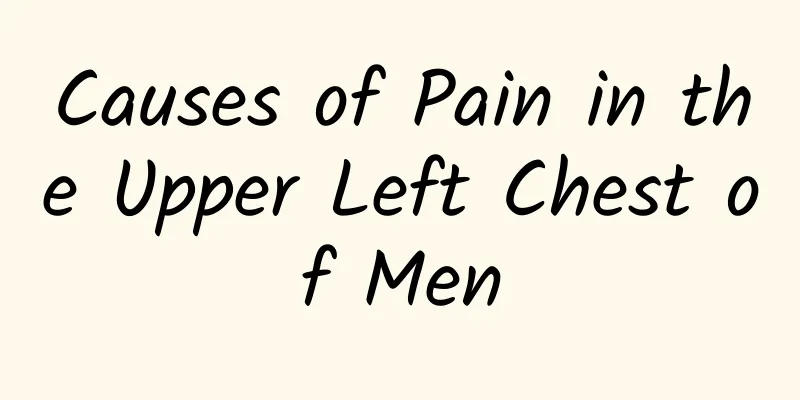 Causes of Pain in the Upper Left Chest of Men