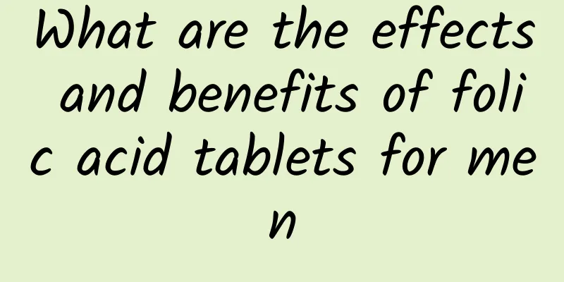 What are the effects and benefits of folic acid tablets for men