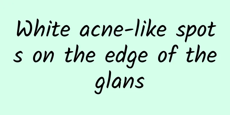 White acne-like spots on the edge of the glans