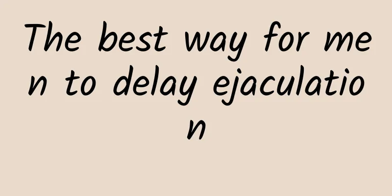 The best way for men to delay ejaculation