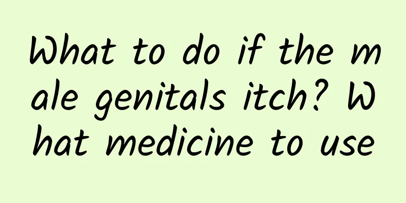 What to do if the male genitals itch? What medicine to use