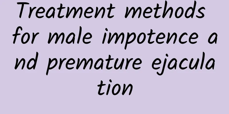 Treatment methods for male impotence and premature ejaculation