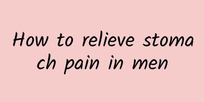 How to relieve stomach pain in men