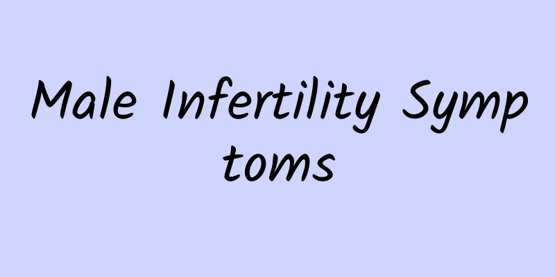 Male Infertility Symptoms