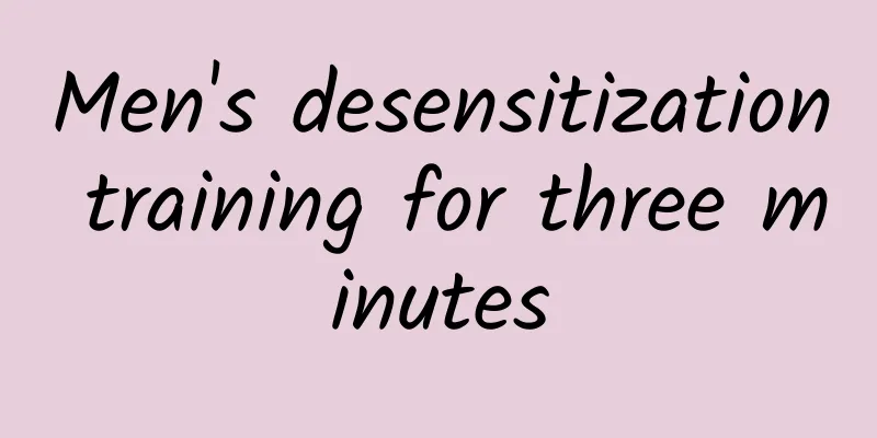Men's desensitization training for three minutes