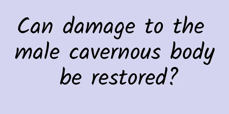 Can damage to the male cavernous body be restored?