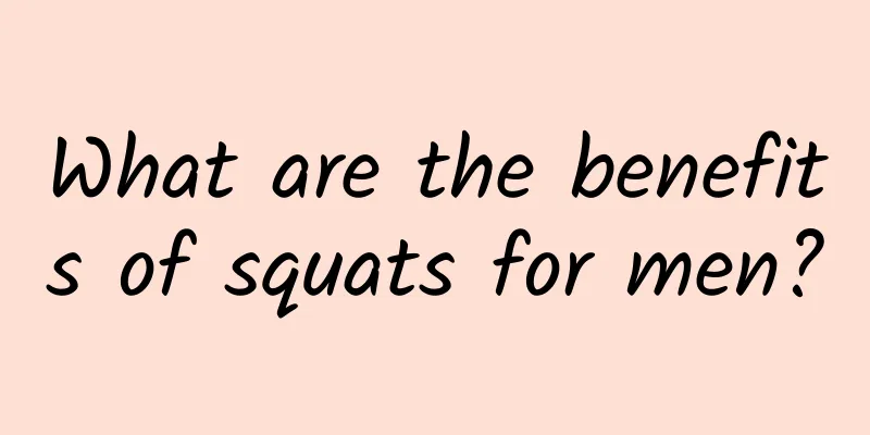 What are the benefits of squats for men?