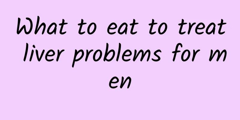 What to eat to treat liver problems for men