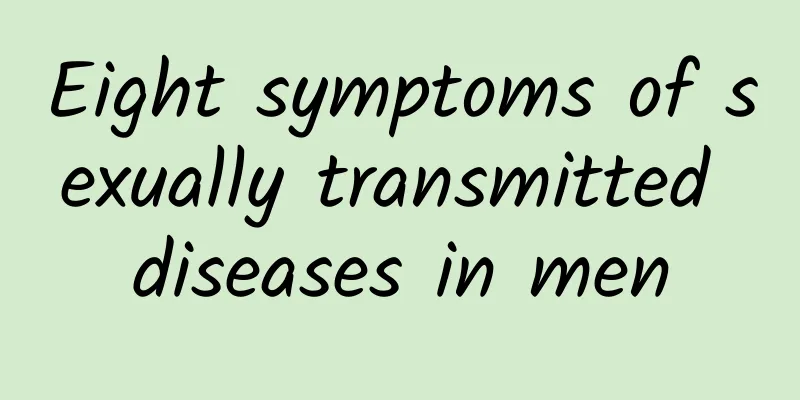 Eight symptoms of sexually transmitted diseases in men