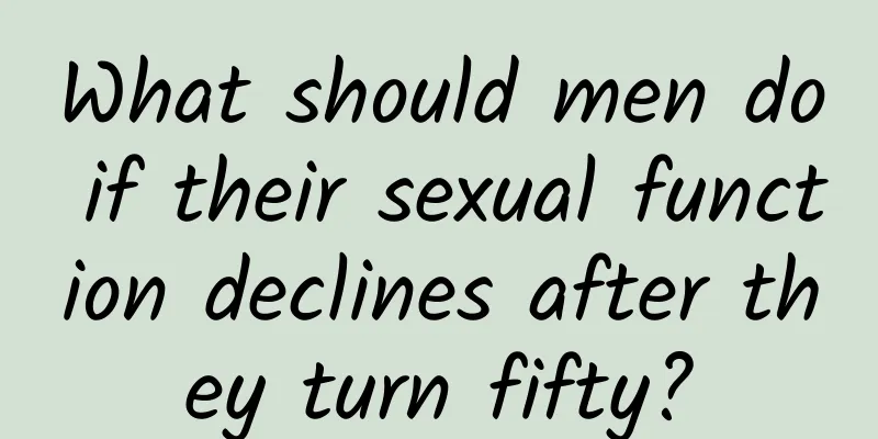 What should men do if their sexual function declines after they turn fifty?