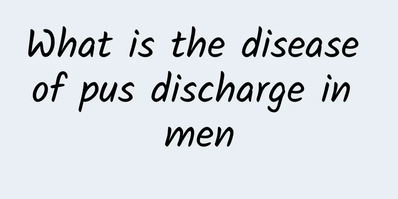 What is the disease of pus discharge in men