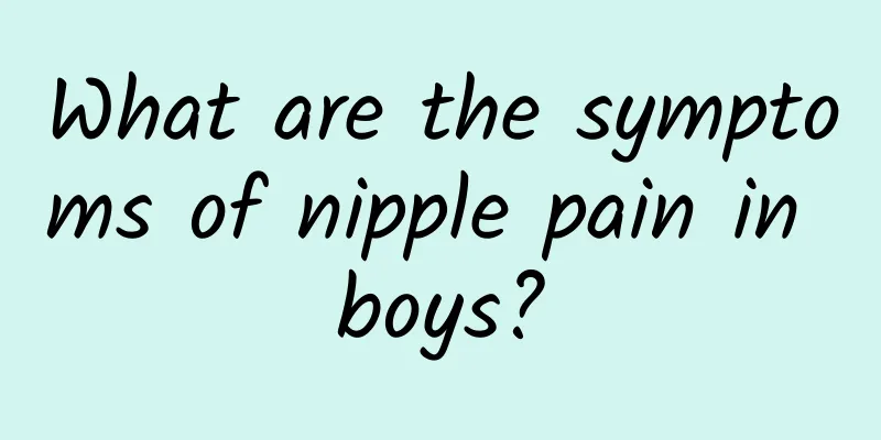 What are the symptoms of nipple pain in boys?