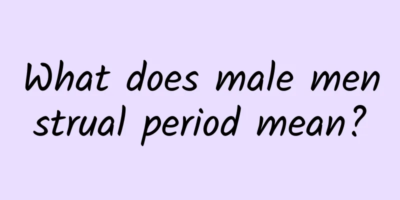 What does male menstrual period mean?