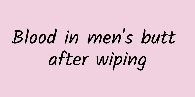 Blood in men's butt after wiping
